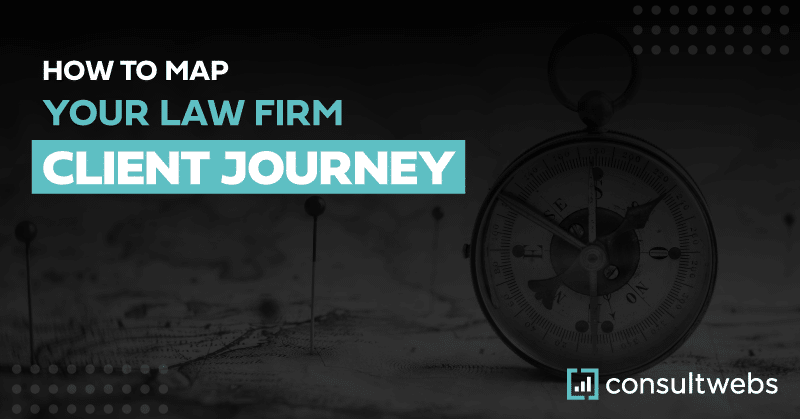 Guide to mapping your law firms client journey with a compass and Consultwebs logo.