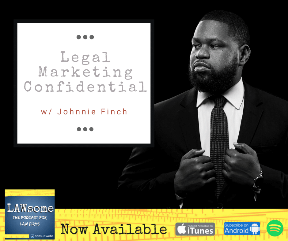 Johnnie finch hosts legal marketing secrets podcast, available on itunes and android.