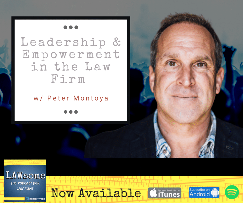 Podcast graphic featuring peter montoya discussing leadership in law firms, available on itunes and android.