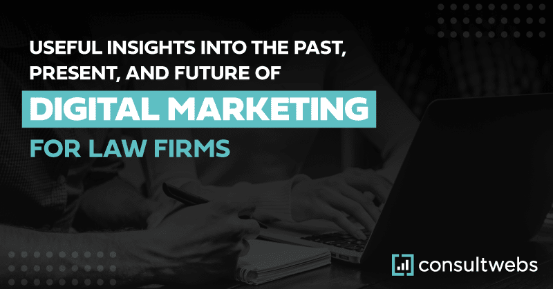Digital marketing trends for law firms with key insights, consultwebs logo visible.