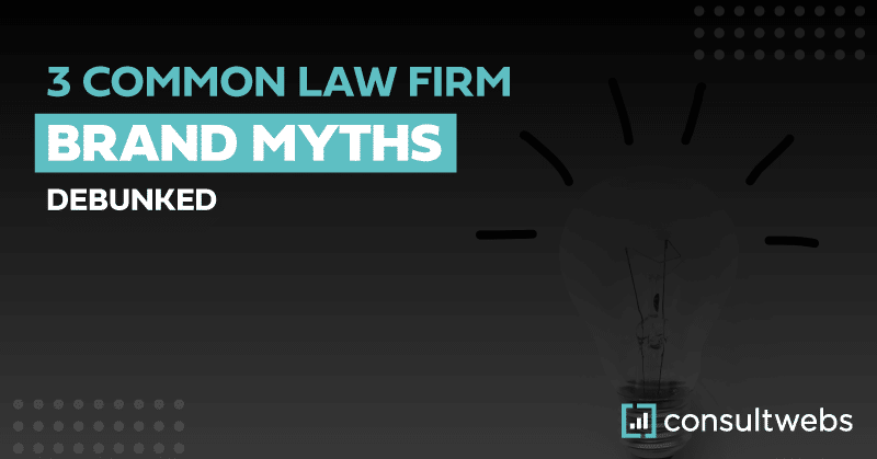 Debunking top 3 myths about law firm branding with a shattering lightbulb graphic by consultwebs.