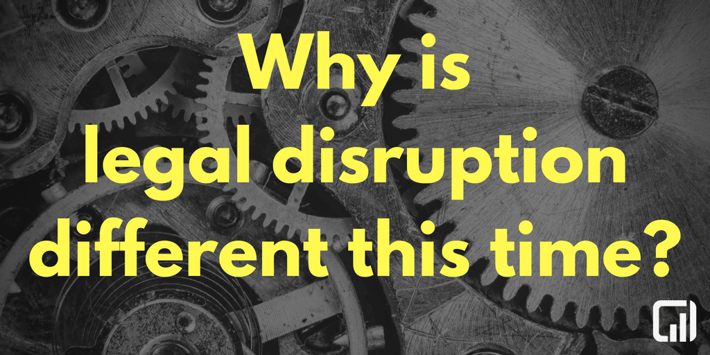 Why is legal disruption different this time?