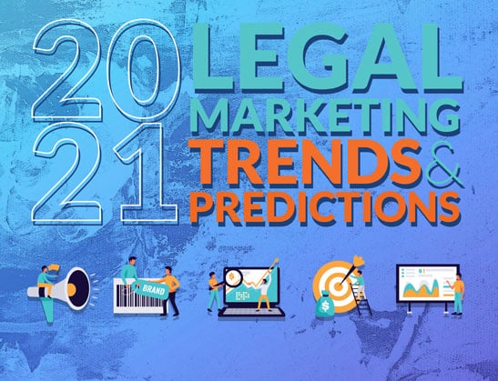 2021 Legal Marketing Trends: Insights & Forecasts - Consultwebs