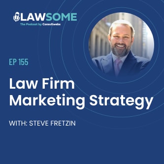 Lawsome podcast episode on law firm marketing with expert steve fretzin, in professional attire.