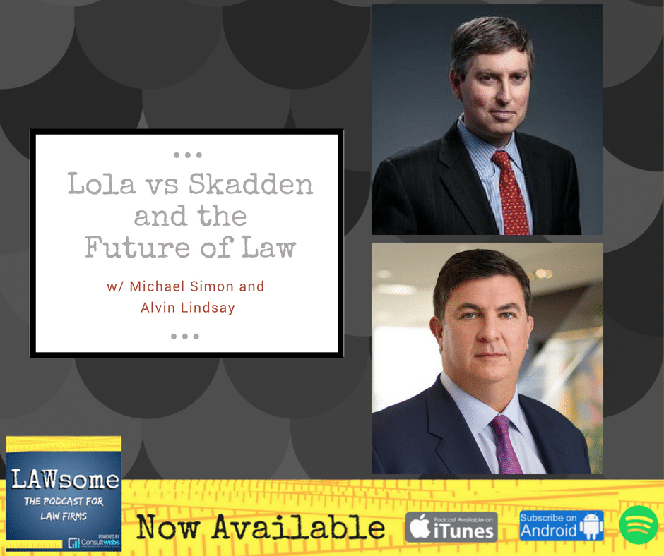Podcast graphic: lola vs. Skadden episode with guests michael simon and alvin lindsay on legal trends.
