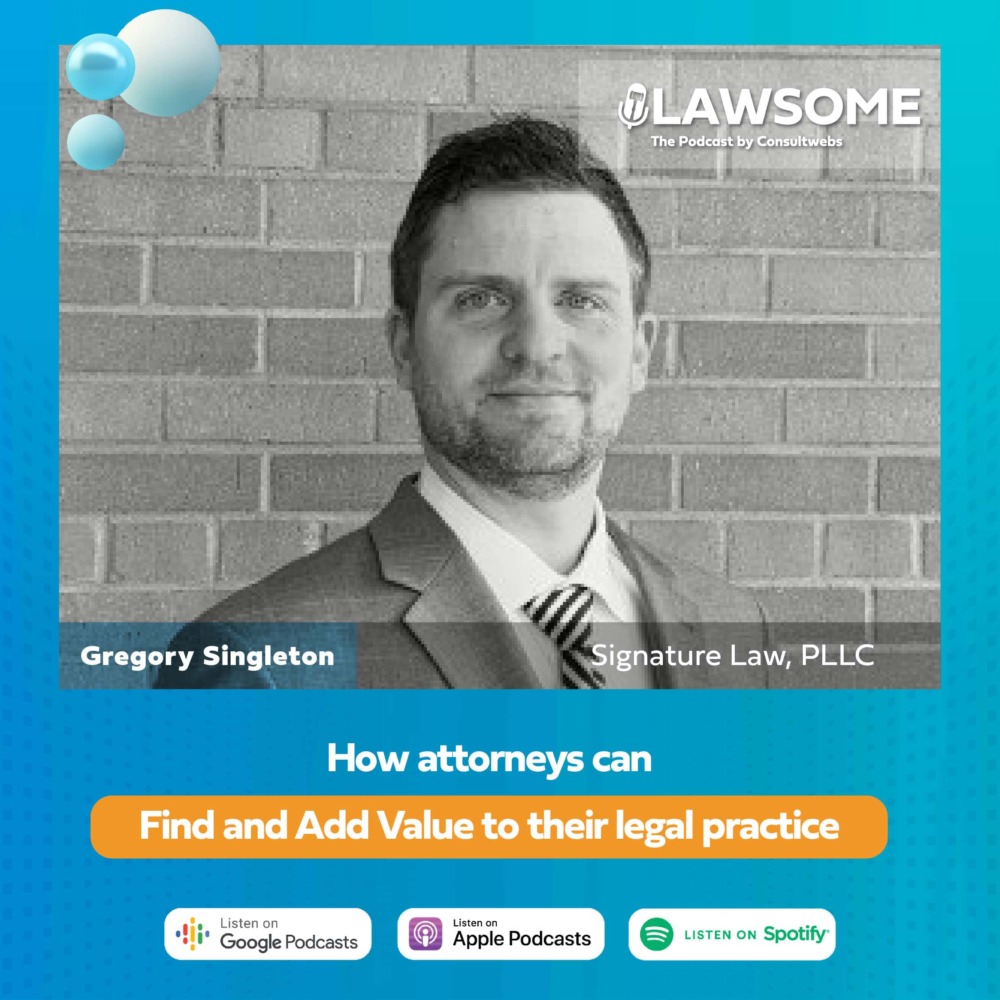 Gregory singleton in lawsome podcast on enhancing legal practice, available on major podcast platforms.