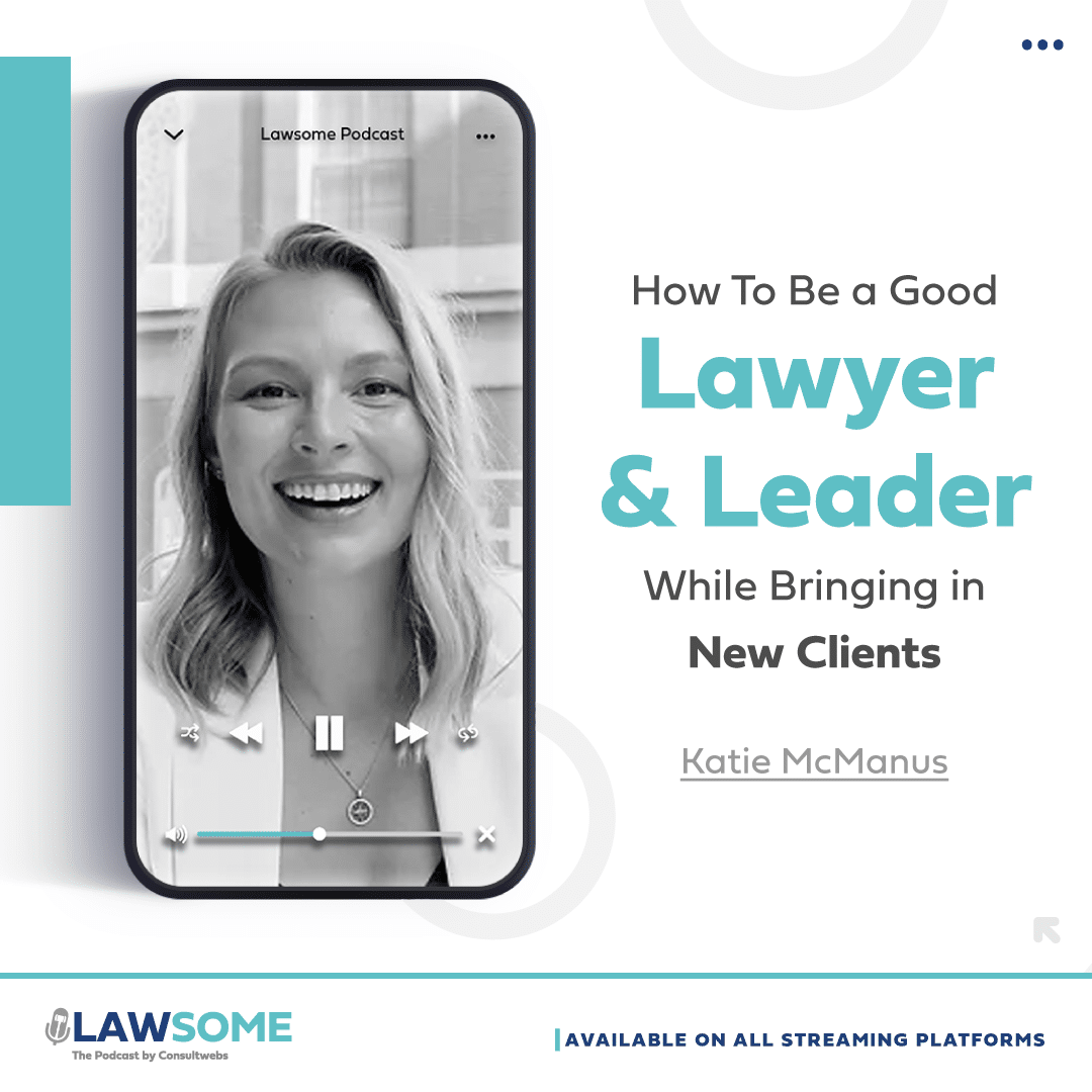Lawsome podcast episode on lawyer leadership and client acquisition, featuring katie mcmanus.
