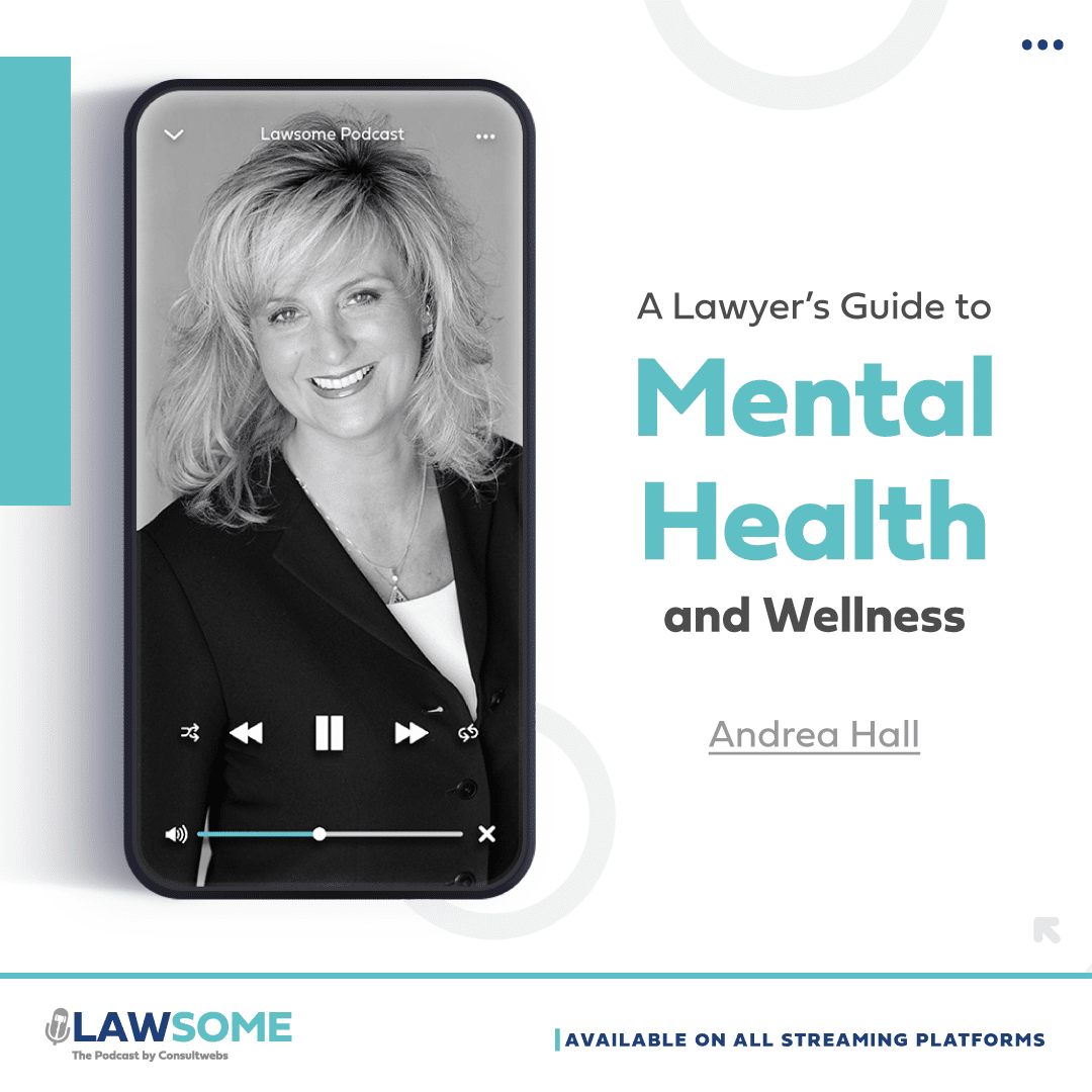 Podcast graphic for andrea hall on mental wellness for lawyers, available on all streaming platforms.