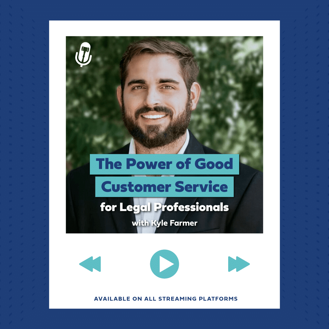 Podcast promo for enhancing legal practice with stellar customer service, featuring kyle farmer.