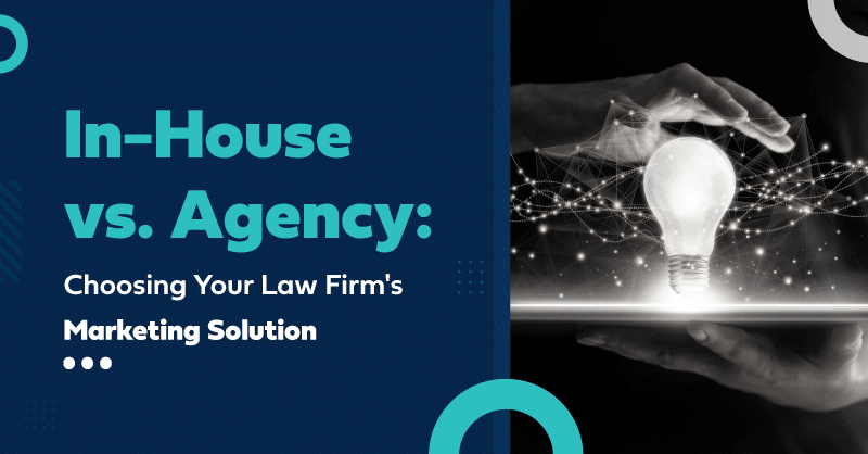 In-house vs. Agency: visual comparison for law firm marketing solutions.