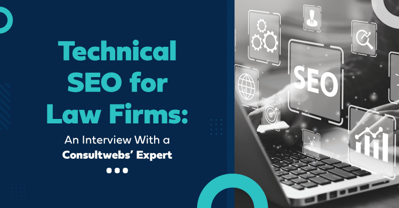 Expert Consultwebs interview on optimizing law firms websites using Technical SEO strategies.