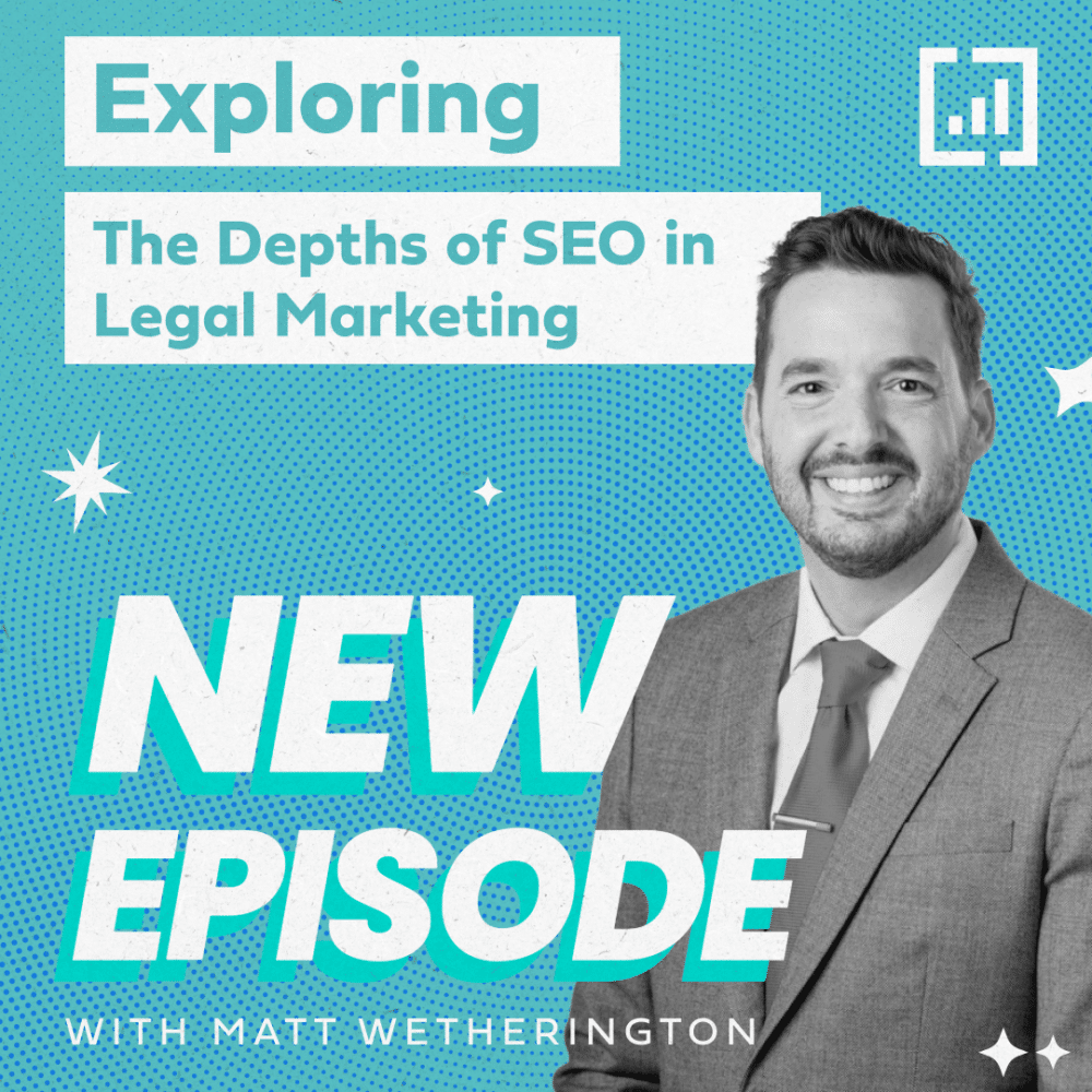 Exploring the Depths of SEO in Legal Marketing with Matt Wetherington Image