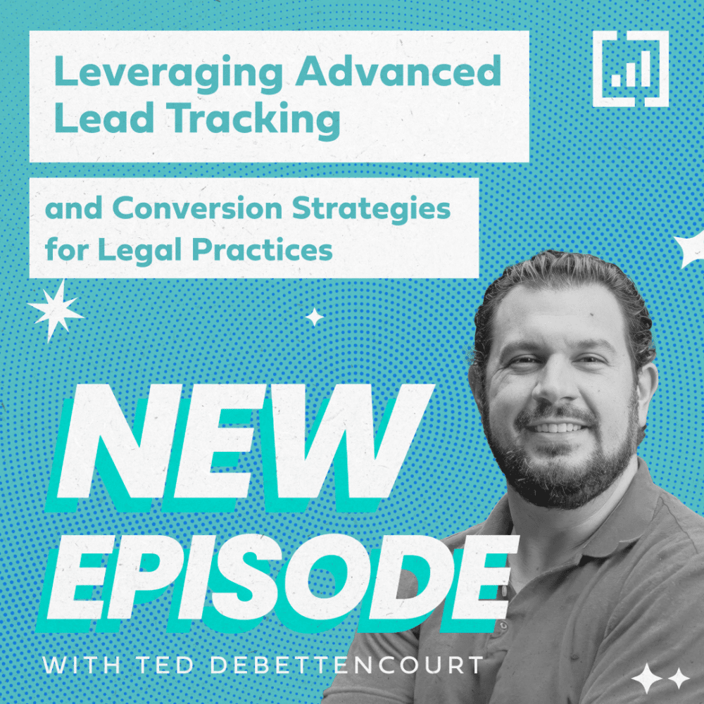 Leveraging Advanced Lead Tracking and Conversion Strategies for Legal Practices with Ted DeBettencourt Image