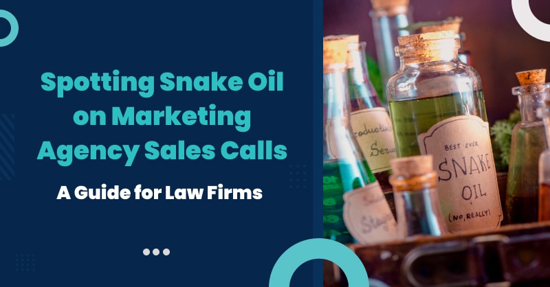 Spotting Snake Oil on Marketing Agency Sales Calls: A Guide for Law Firms thumbnail